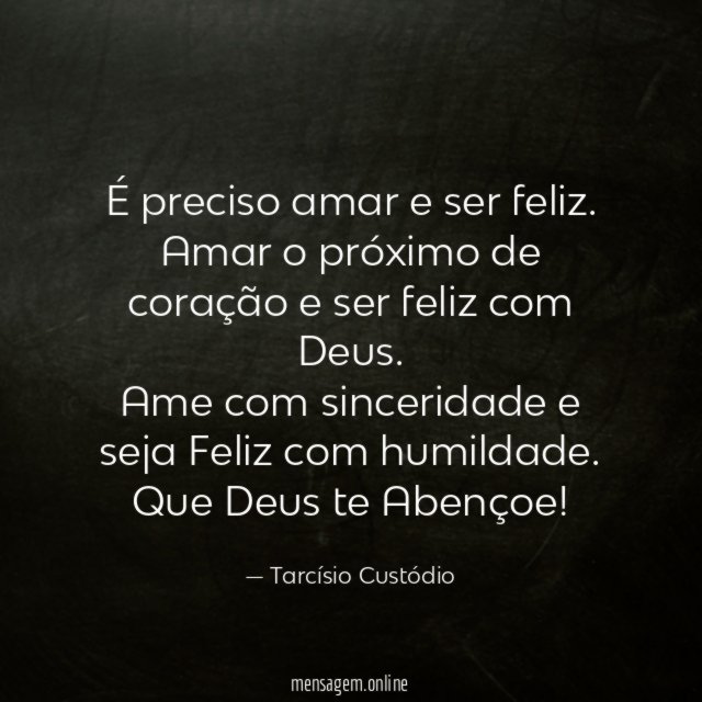 É preciso amar e ser feliz
