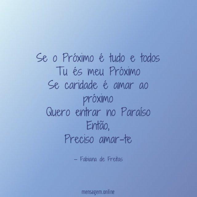 Se o Próximo é tudo e todos Tu és