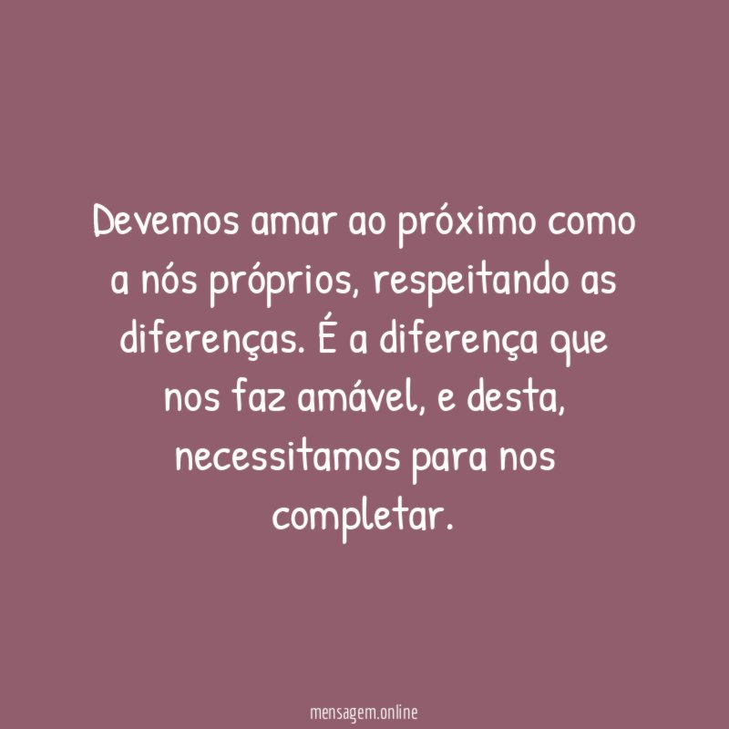 Devemos amar ao próximo como a nós próprios
