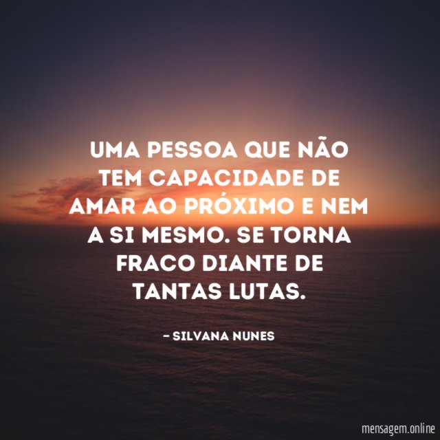 Uma pessoa que não tem capacidade de amar