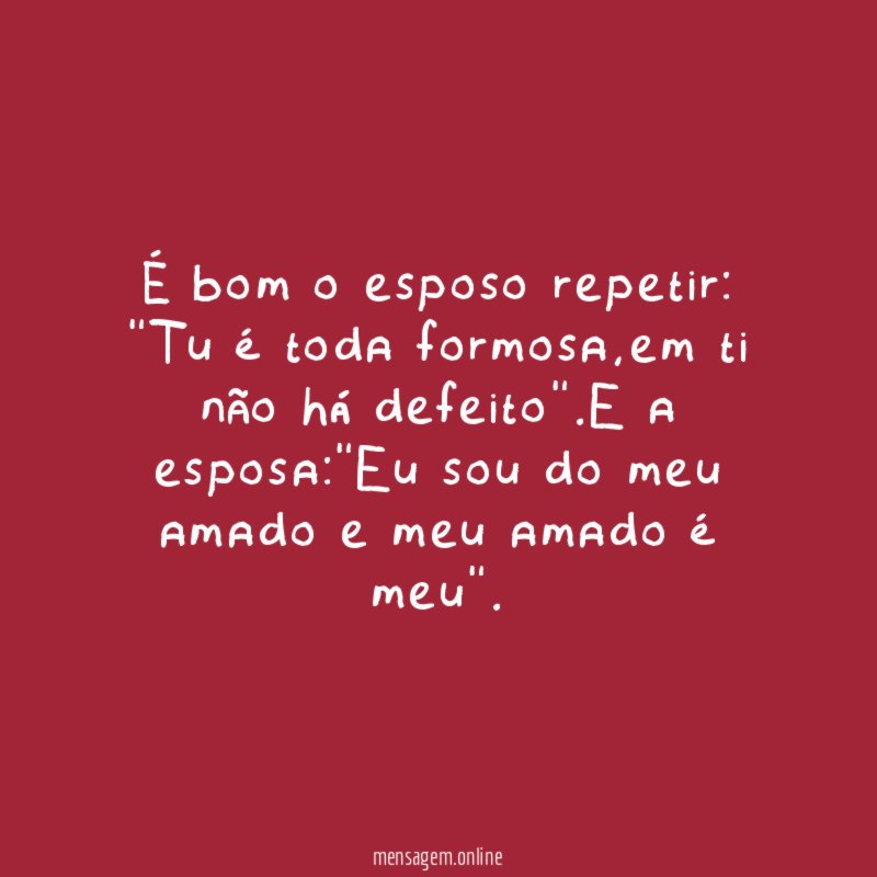 É bom o esposo repetir