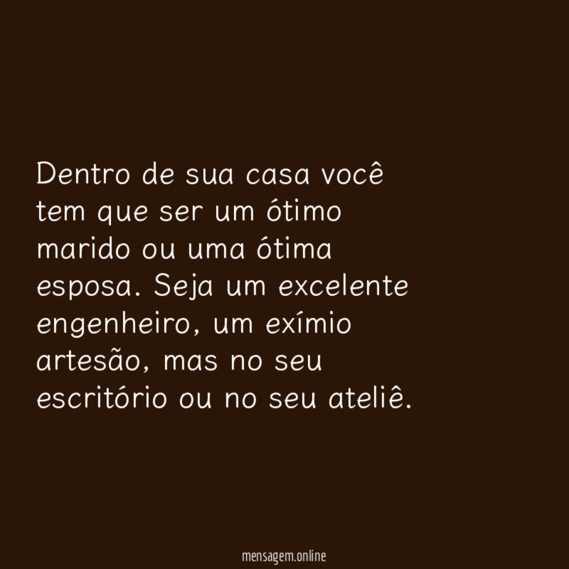 Dentro de sua casa você tem que ser