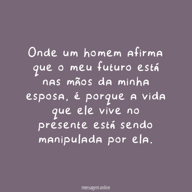 Onde um homem afirma que o meu futuro