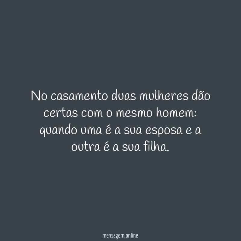 No casamento duas mulheres dão certas com o mesmo homem
