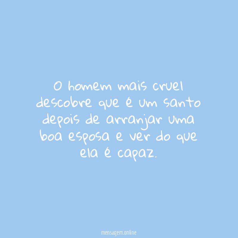 O homem mais cruel descobre que é um