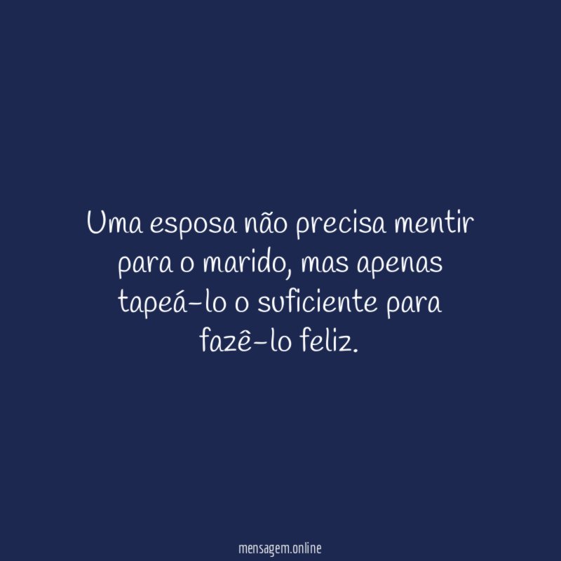 Uma esposa não precisa mentir para o marido