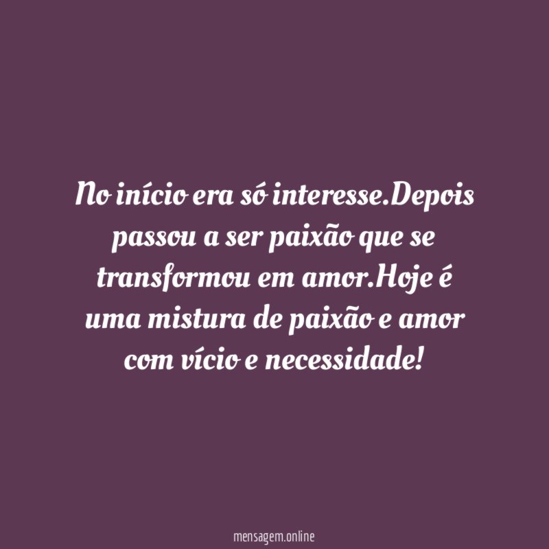 No início era só interesse