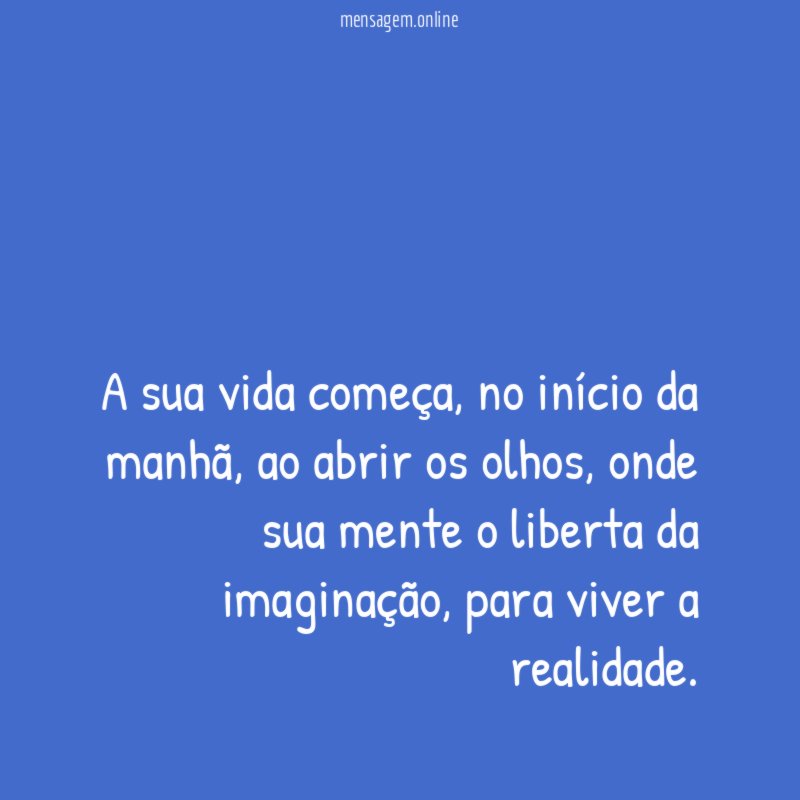 A sua vida começa