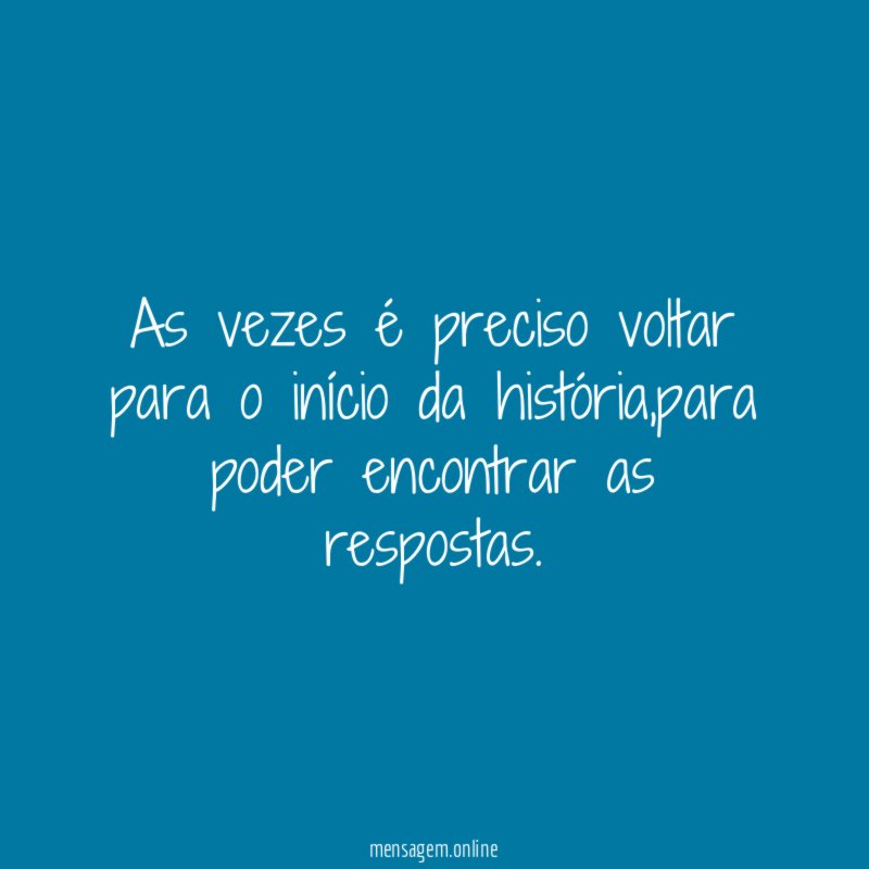 As vezes é preciso voltar para o início da história