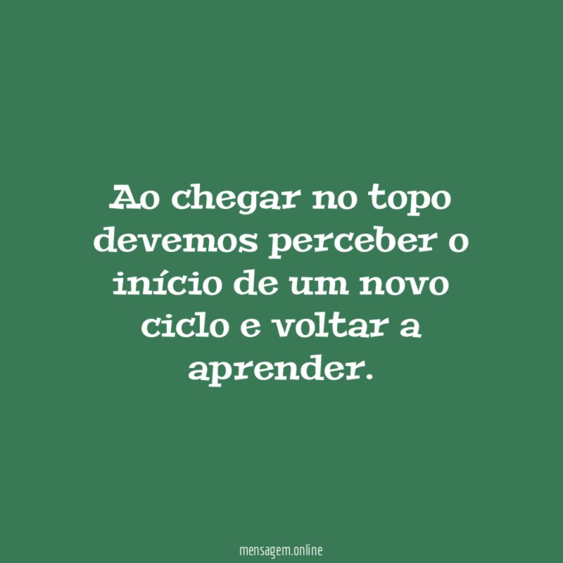 Ao chegar no topo devemos perceber o início
