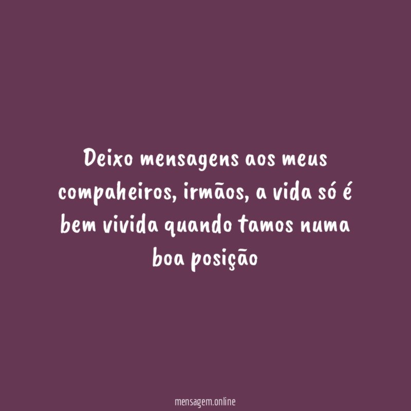 deixo mensagens aos meus compaheiros