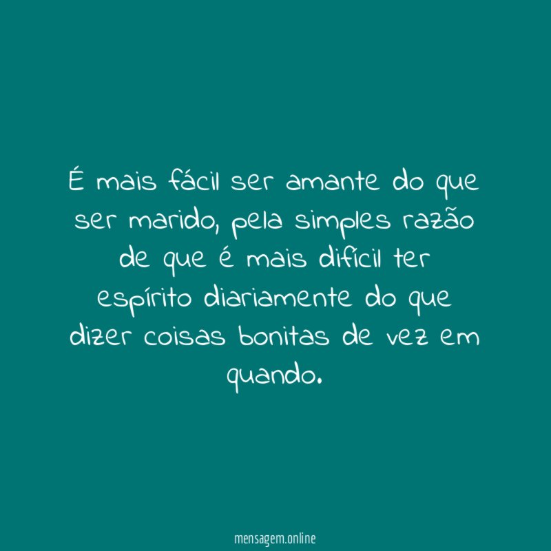 É mais fácil ser amante do que ser marido