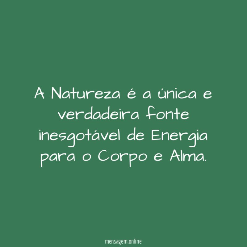 A Natureza é a única e verdadeira fonte