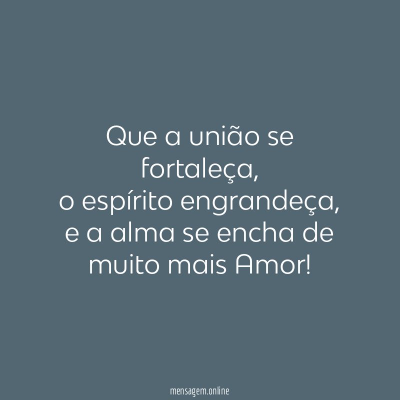 Que a união se fortaleça
