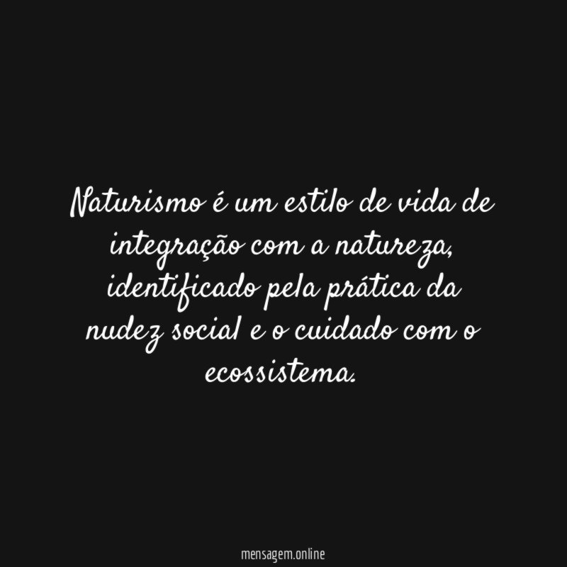 Naturismo é um estilo de vida de integração com a natureza
