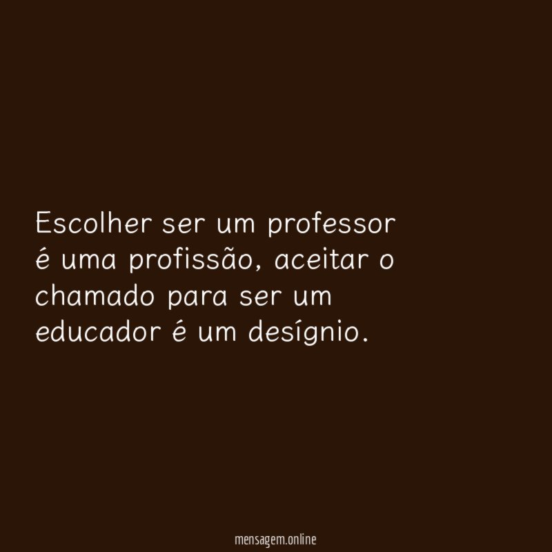 Escolher ser um professor é uma profissão