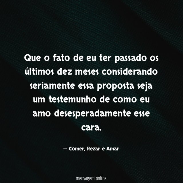 Que o fato de eu ter passado os