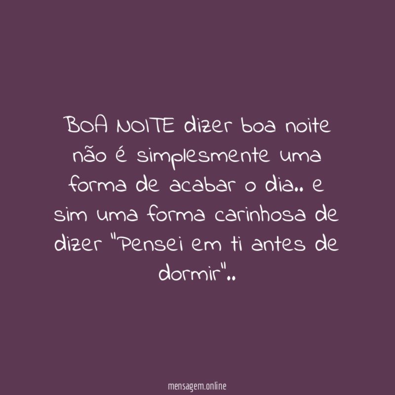 BOA NOITE dizer boa noite não é simplesmente