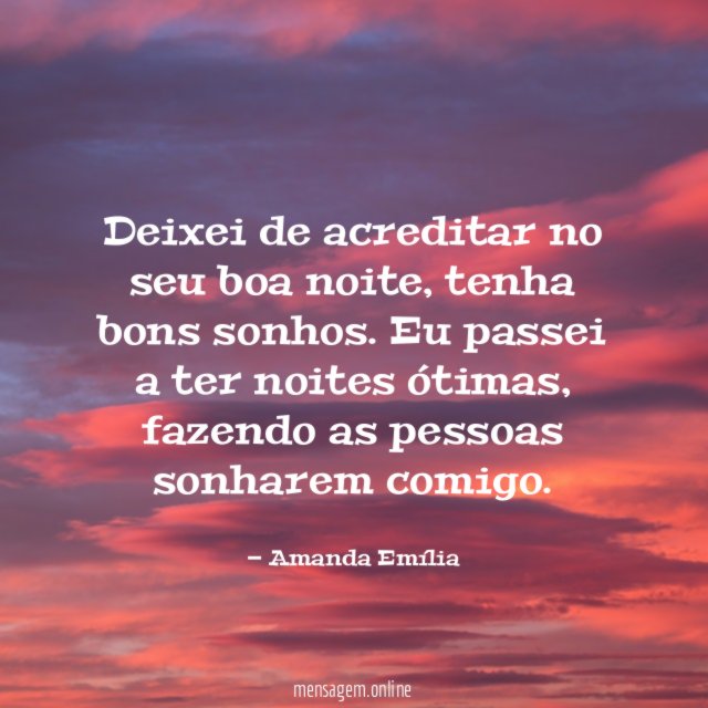 Deixei de acreditar no seu boa noite