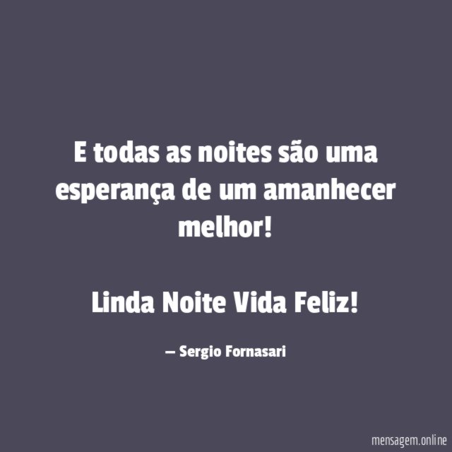 E todas as noites são uma esperança de