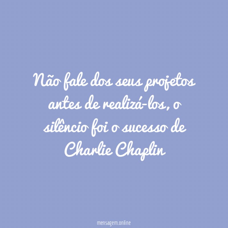 Não fale dos seus projetos antes de realizá-los