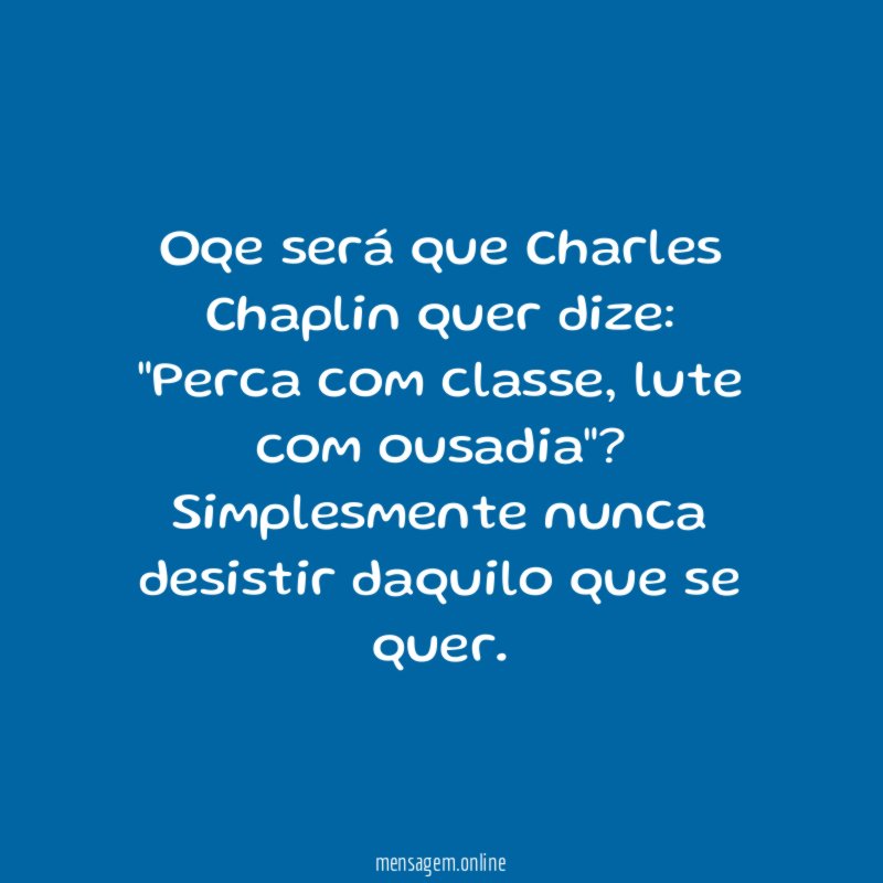 Oqe será que Charles Chaplin quer dize