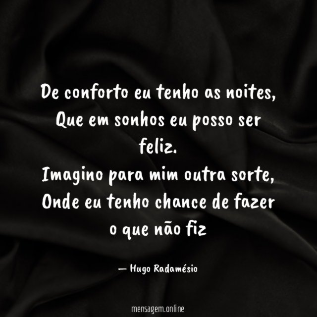 De conforto eu tenho as noites,
