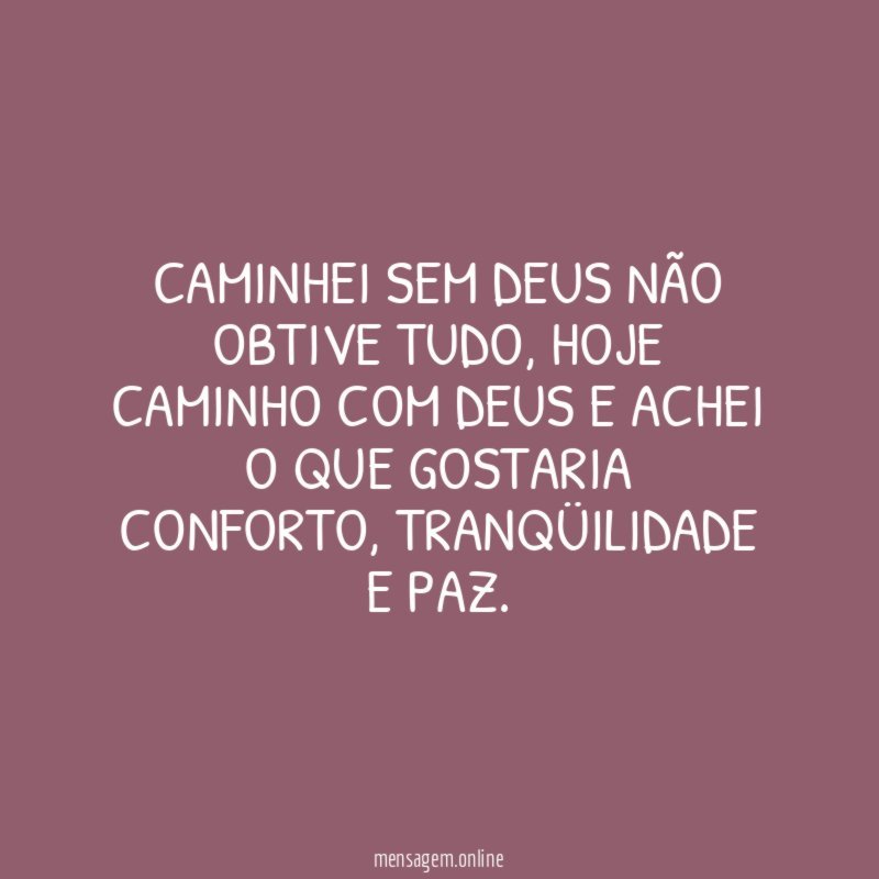 Caminhei sem DEUS não obtive tudo
