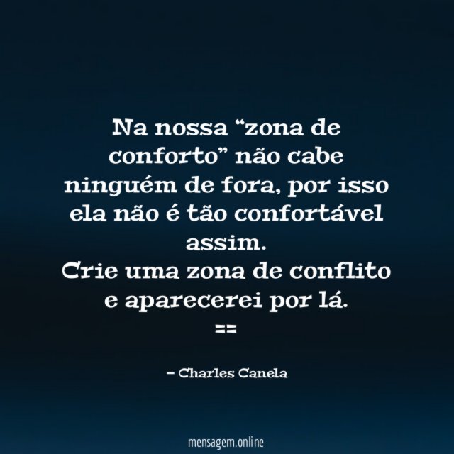 Na nossa “zona de conforto” não cabe ninguém de fora, por isso ela não é tão confortável assim.