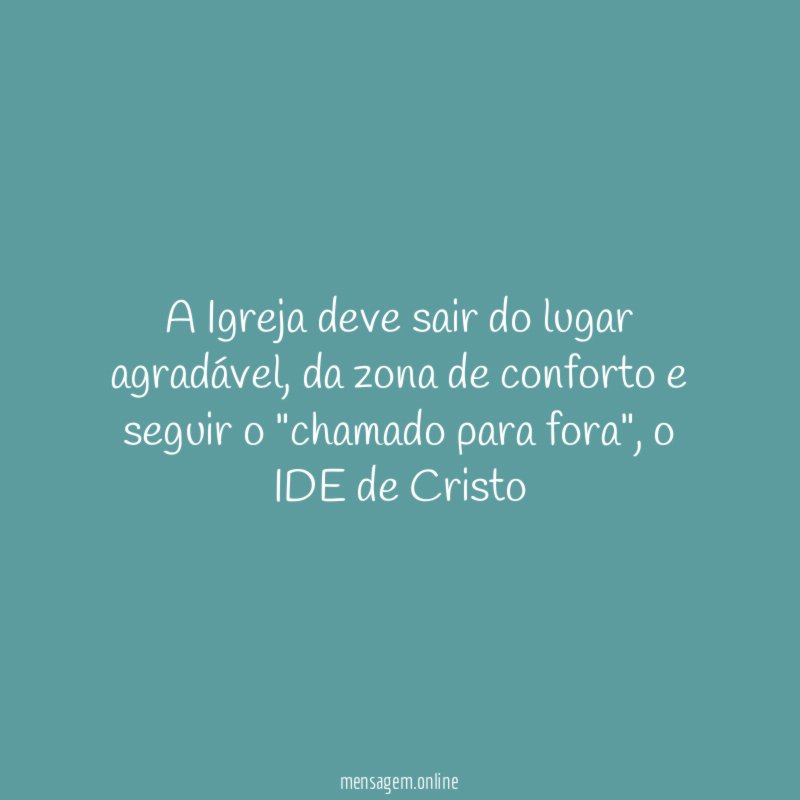 A Igreja deve sair do lugar agradável