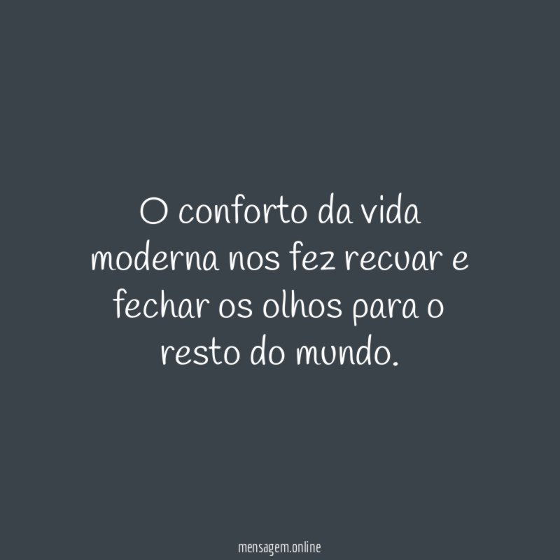 O conforto da vida moderna nos fez recuar