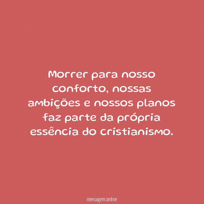 Morrer para nosso conforto