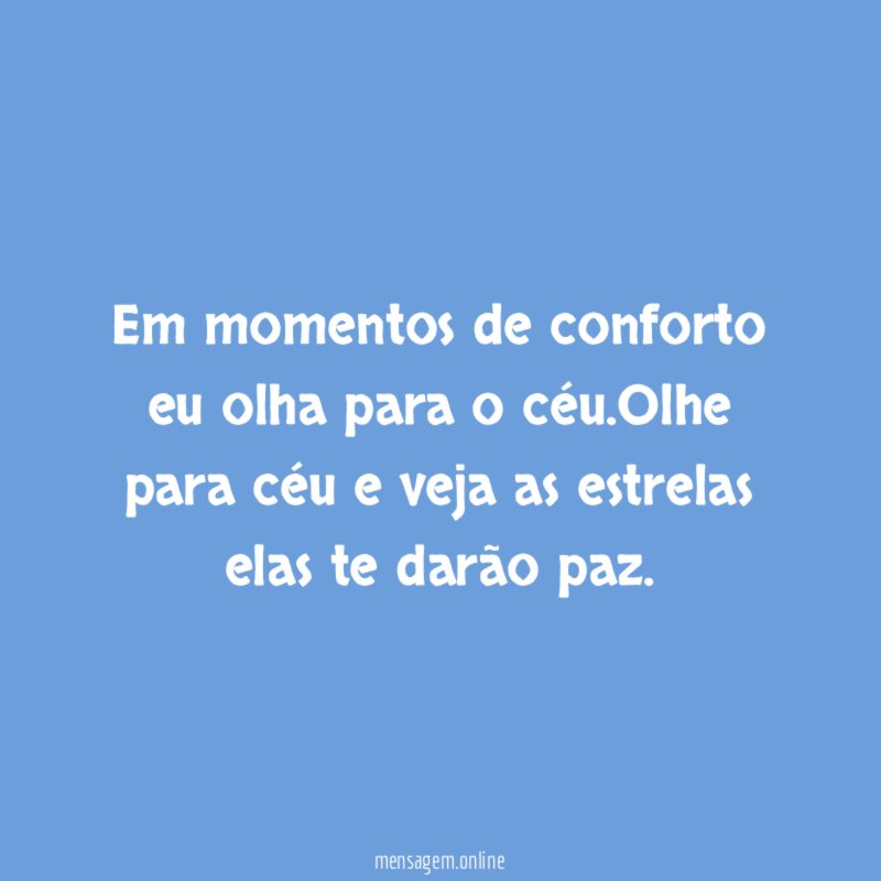 Em momentos de conforto eu olha para o céu