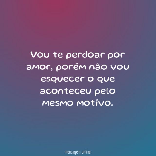 Vou te perdoar por amor