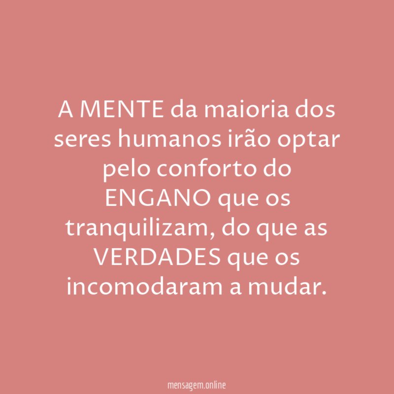 A MENTE da maioria dos seres humanos irão