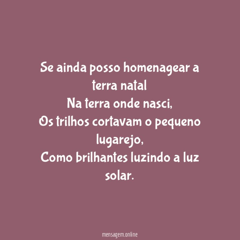 Se ainda posso homenagear a terra natal