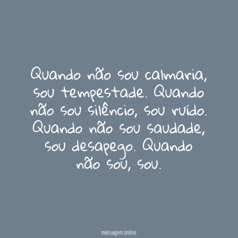 Quando não sou calmaria