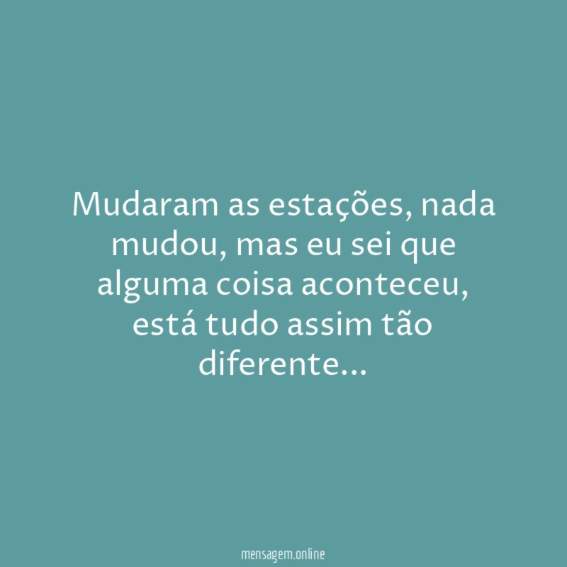 Mudaram as estações