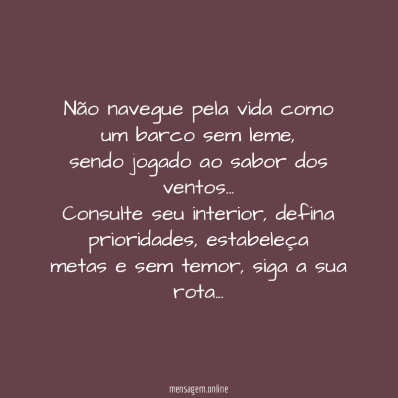 Não navegue pela vida como um barco sem leme