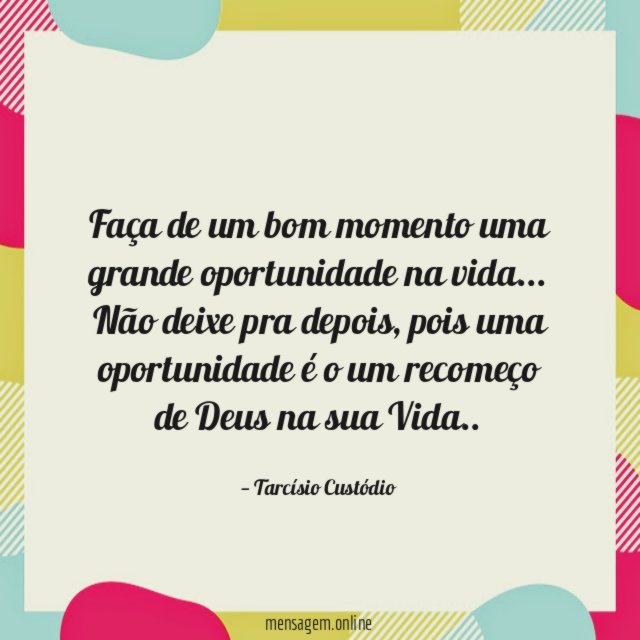 Faça de um bom momento uma grande oportunidade na vida