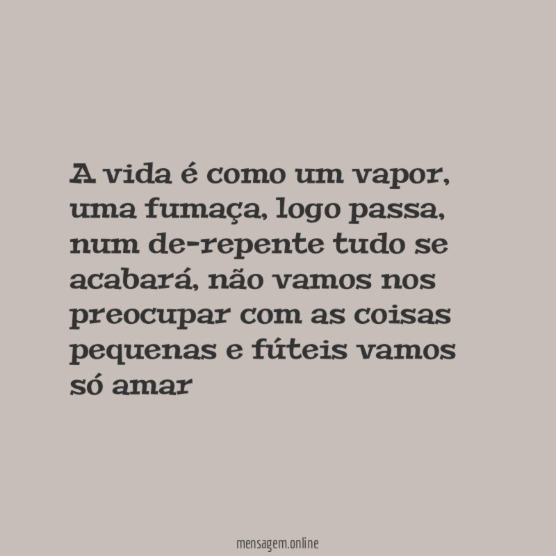 A vida é como um vapor