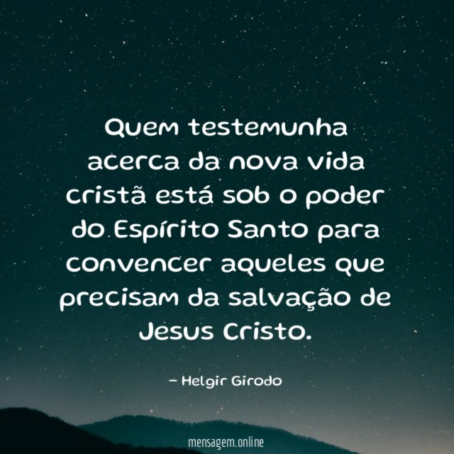 Quem testemunha acerca da nova vida cristã está