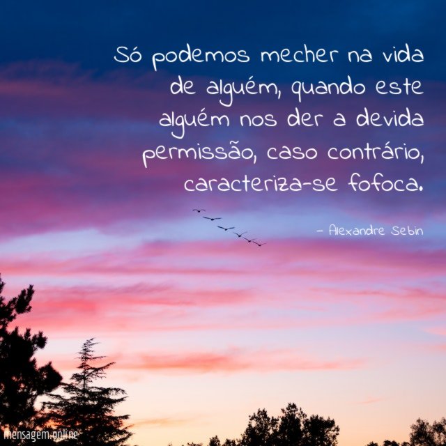 Só podemos mecher na vida de alguém