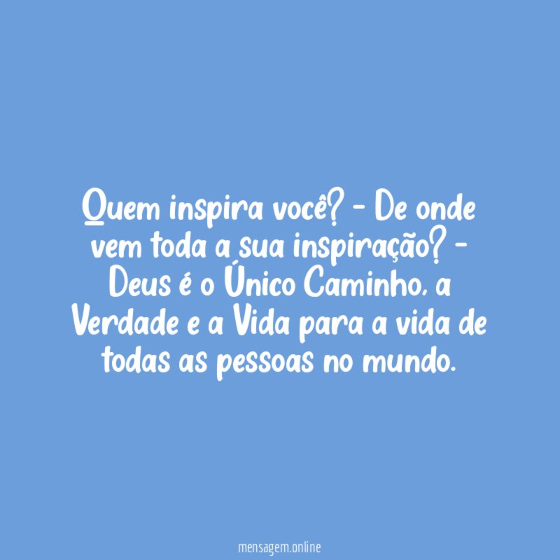Quem inspira você
