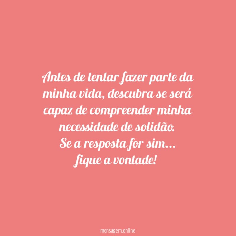 Antes de tentar fazer parte da minha vida