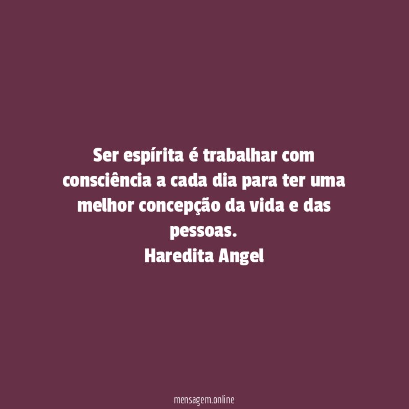 Ser espírita é trabalhar com consciência a cada