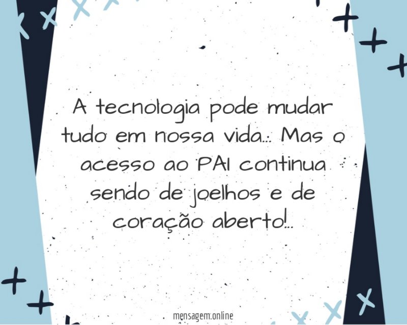 A tecnologia pode mudar tudo em nossa vida
