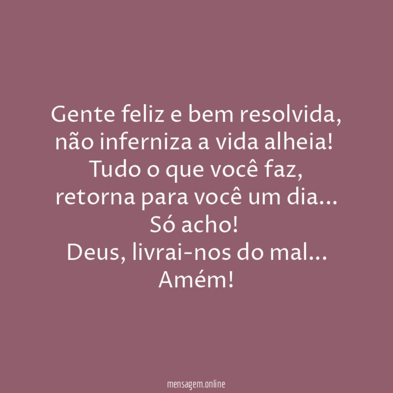 Gente feliz e bem resolvida