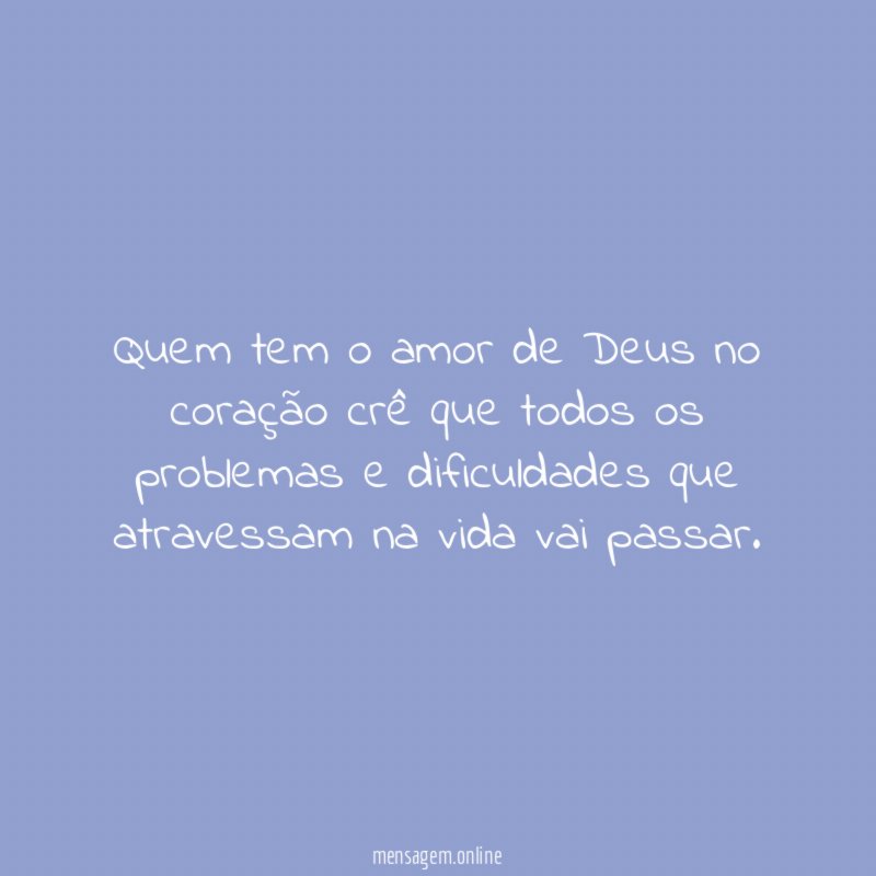 Quem tem o amor de Deus no coração