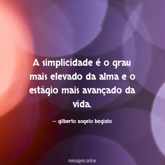 A simplicidade é o grau mais elevado da